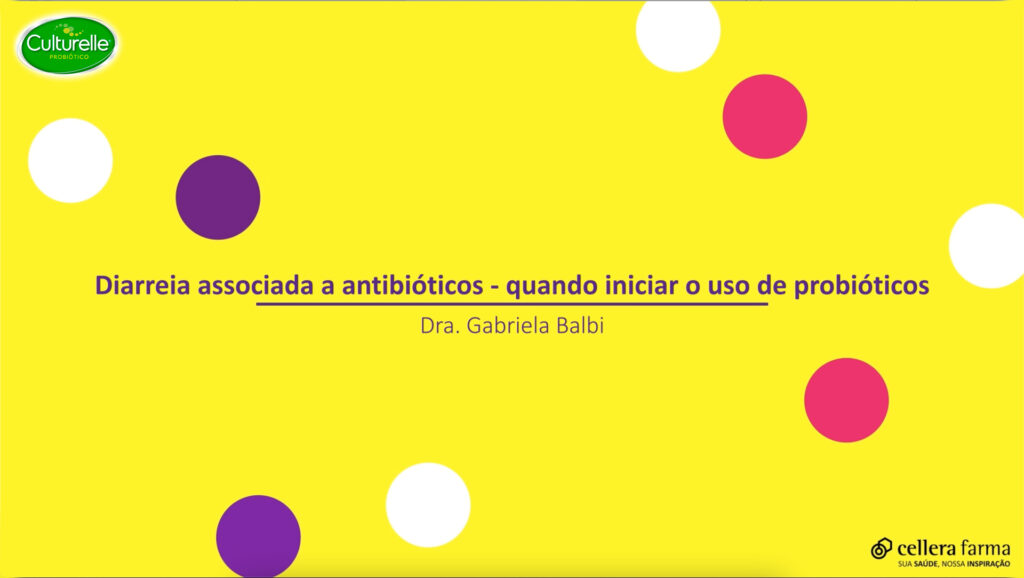 Diarreia associada ao uso de antibióticos - Quando usar o probiótico